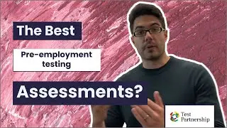 What are the best Pre-Employment Testing Assessments?