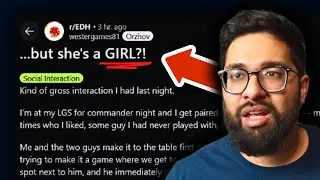 Commander Players Have Lost The Plot - Sexism, White Knighting & More? | MTG Reddit Story Discussion