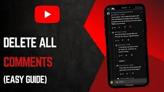 How To Delete All Comments On YouTube