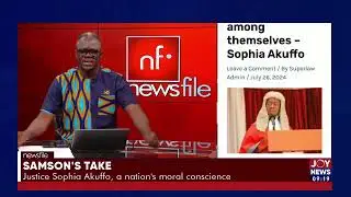 Newsfile with Samson Lardy Anyenini (27-07-24)
