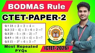 CTET Paper 2 Maths | BODMAS Rule Based PYQs | Order of Operations Tricks | CTET Maths 2026