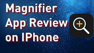 Magnifier App Review on IPhone