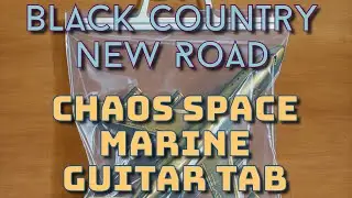 Black Country New Road - Chaos Space Marine (Guitar tab And Score)