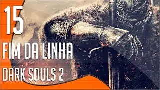 Dark Souls 2 - Fim Da Linha - Crown of the Old Iron King