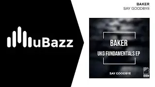 Baker - Say Goodbye (UK Garage)