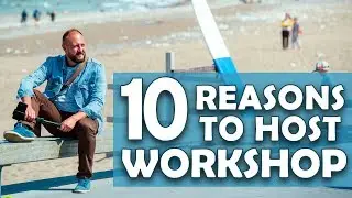 10 Reasons Why To Host Photography Workshops