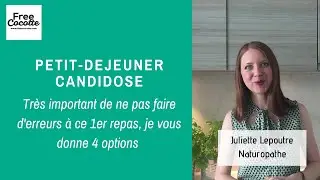 CANDIDOSE : quel petit-d&eacute;jeuner pour en gu&eacute;rir ? (4 options)