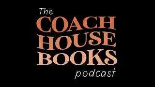 Coach House Books Podcast ep. 2 feat. T. Liem, Matthew Stepanic, & Adam Hammond