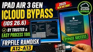 IPAD AIR 3 GEN ICLOUD BYPASS (IOS 26.6) BY TRUSTED & EASY PROCESS TOOL FRPFILE RAMDISK A12-A13 