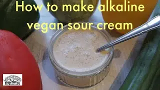 How To Make Alkaline Vegan Sour cream