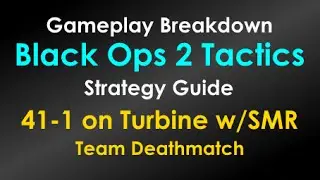 BO2 Tactics & Strategies | 40+ Team Deathmatch! | Black Ops 2 Gameplay Breakdown Tips (TDM)