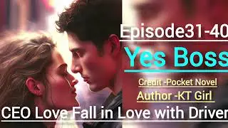 Boss Yes Pocket FM Novel Ep 31-40 #stories #friends