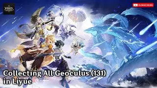 Collecting All Geoculus (131) in Liyue | Genshin Impact | Liyue