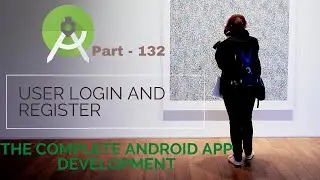 How to User Login and Register in Android App | Part 132 | The Complete Android App Development 2021