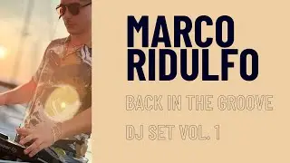 Marco Ridulfo DJ Set - Sunset House Mix -  Back In The Groove [Vol.1]