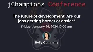 The future of development: Are our jobs getting harder or easier?