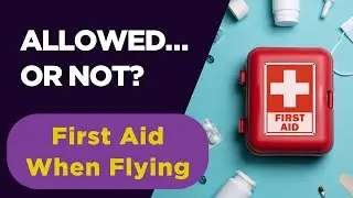 Can You Bring a First Aid Kit on a Plane?