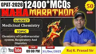 MAHA MARATHON- GPAT 2026 | Class-50 | Medicinal Chemistry- CVS, Respiratory & Diuretics
