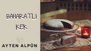 Baharatlı Kek | Ayten Alpün |