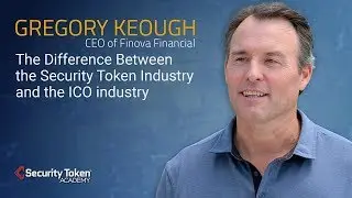 Gregory Keough, CEO of Finova Financial: The Difference Between the Security Token and ICO Industry