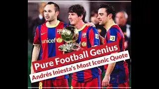 Andr&eacute;s Iniesta&rsquo;s Legendary Quote That Defines Football