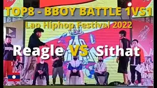 [TOP8] 'Reagle  VS  Sithat' | BBOY Battle 1vs1 | LAO HIPHOP FESTIVAL 2022.