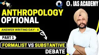 Anthropology Optional Answer Writing Class- 19 for UPSC Mains 2022 | Formalist VS Substantive Debate