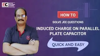 YOU MUST KNOW - IIT JEE Physics Question Quick solution - Induced charge on parallel plate capacitor