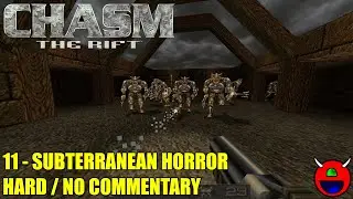 Chasm: The Rift (Remastered) - 11 Subterranean Horror - Hard No Commentary
