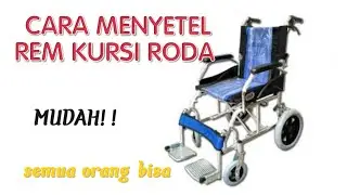 CARA MENYETEL REM KURSI RODA || KEPPOW CHANNEL