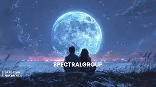 SpectralGroup - La Ultima Noche Acá