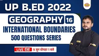 UP BED Classes | UP BED Geography Classes | International Boundaries | UP BED Geography by Amit Sir
