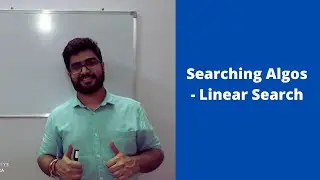 Lecture 3 - Searching Algos (Linear search)