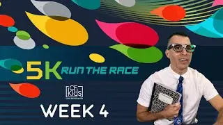 CF Kids - Week 4 - 5K Run The Race