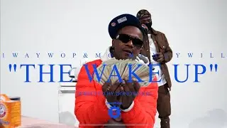 1WayWop & MoMoney Will - The Wake Up #1wayWop #MoMoneyWill #WakeUp