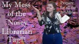 The Nosey Librarian Tag! (I'm a MESS X'D)