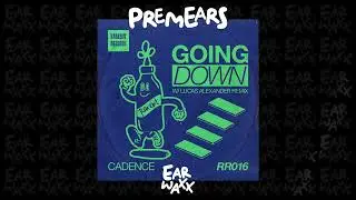 Cadence - Going Down (Lucas Alexander Remix)