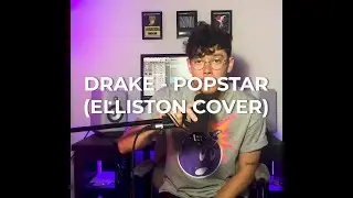Drake - Popstar (Elliston Cover)