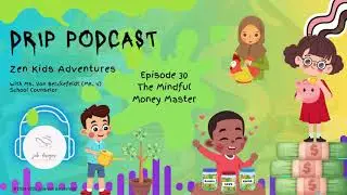 🎧 ZEN Kids Adventures: Mindful Money Master (Epi ZK.30)