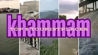 Khammam | Top 5 Amazing Tourist Places in Khammam District | Khammam Travel Guide | Telangana