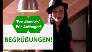 BRASILIANISCH FÜR ANFÄNGER - BEGRÜßUNGEN!