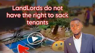 LandLords DONOT have the right to SACK a TENANT || Ghana Law ‼️‼️‼️‼️