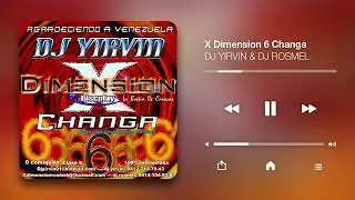 Dj Yirvin & Dj Rosmel - X Dimension Vol 6 Changa [Raptor House]