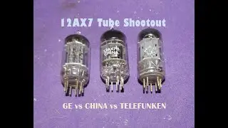 12AX7 Tube Shootout Telefunken vs GE vs Shuguang China