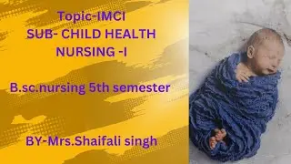 #TOPIC-26#IMCI#b.sc.nursing#5thsem#child health nursing#15.02.2025#