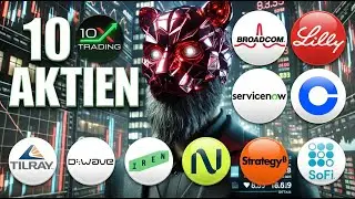 🚨 10 AKTIEN 🔎 Broadcom Eli Lilly ServiceNow Coinbase SoFi Microstrategy Nebius Iren D-Wave Tilray
