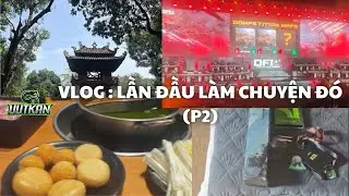 📹 VLOG: LẦN ĐẦU LÀM CHUYỆN ĐÓ (PART 2)
