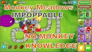 NO MONKEY KNOWLEDGE Impoppable Guide! Monkey Meadow - BTD6
