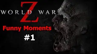 World War Z Funny Moments [Part1]