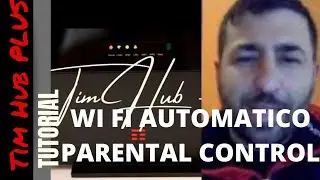 Tim Hub Plus ZTE come programmare il Wi Fi, spegnerlo automaticamente  e impostare Parental Control